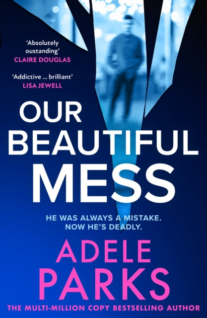 Our Beautiful Mess, Adele Parks - Pre-order for publication on 12th March 2026