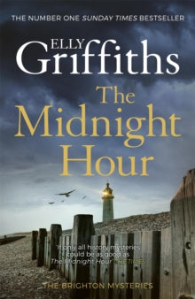 The Midnight Hour (The Brighton Mysteries), Elly Griffiths