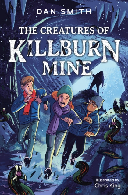 The Creatures of Killburn Mine (The Crooked Oak Mysteries Book 5), Dan Smith