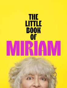 The Little Book of Miriam, Miriam Margolyes