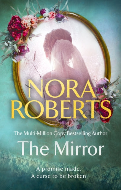 The Mirror (The Lost Bride Book 2), Nora Roberts