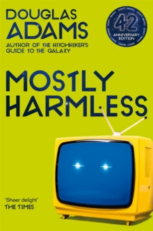 Mostly Harmless (book 5), Douglas Adams