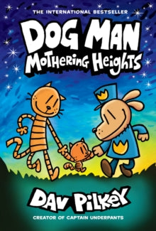 Dog Man: Mothering Heights, Dav Pilkey