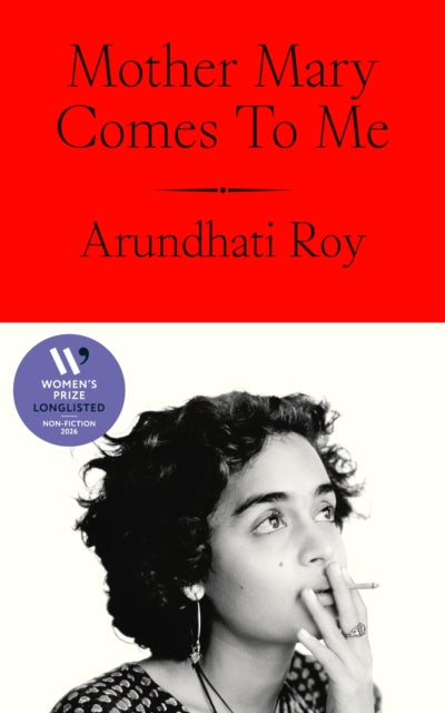 Mother Mary Comes to Me, Arundhati Roy