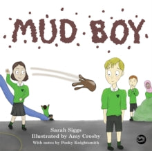 Mud Boy : A Story About Bullying, Sarah Siggs