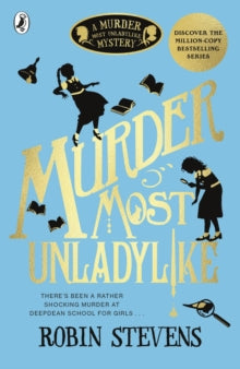 Murder Most Unladylike (Book #1), Robin Stevens