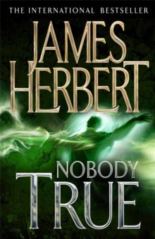 Nobody True, James Herbert