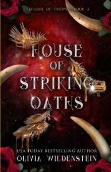 House of Striking Oaths (The Kingdom of Crows Book #3), Olivia Wildenstein