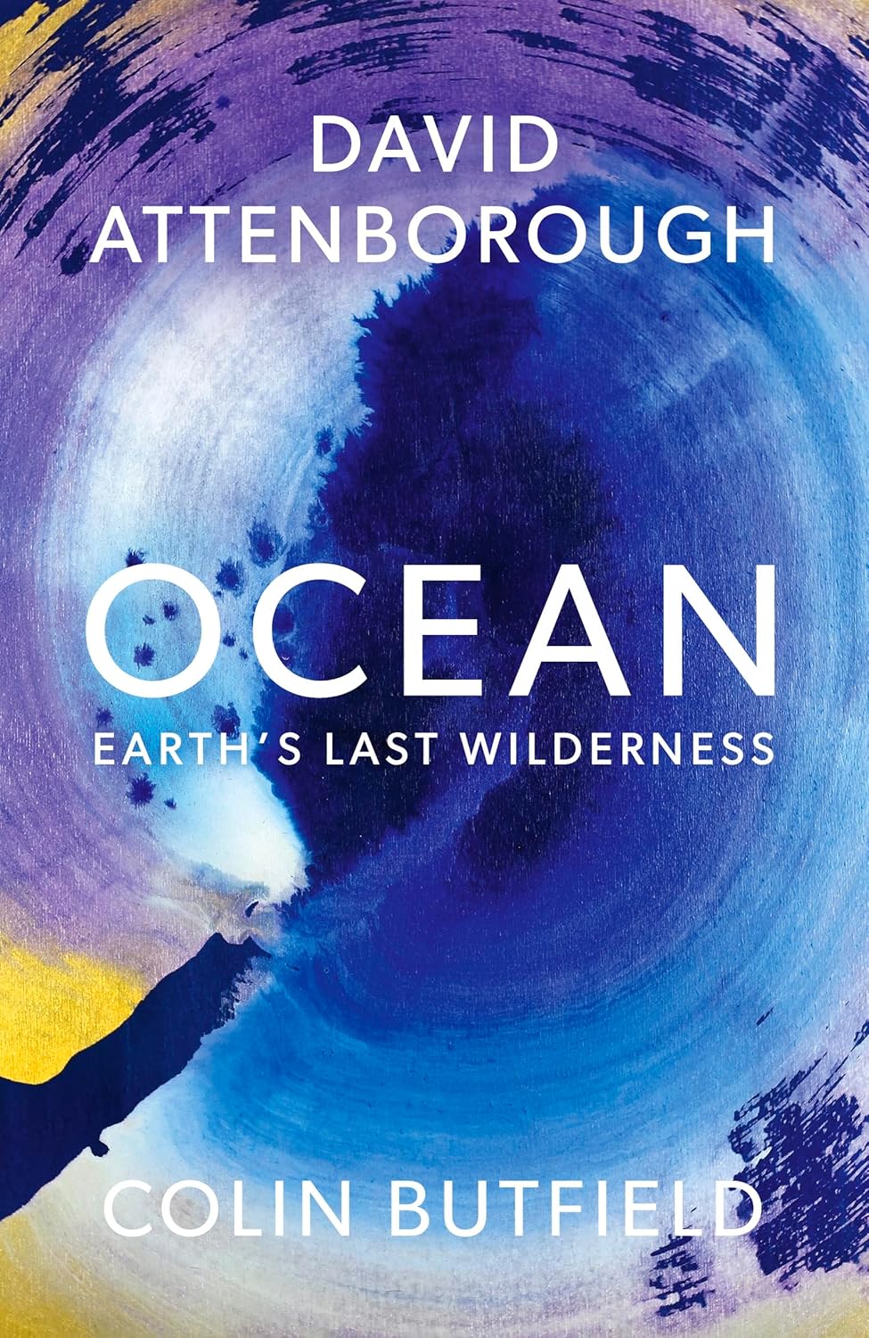 Ocean : Earth's Last Wilderness - THE LANDMARK NEW BOOK BY DAVID ATTENBOROUGH - Pre-order for publication 9th April 2026