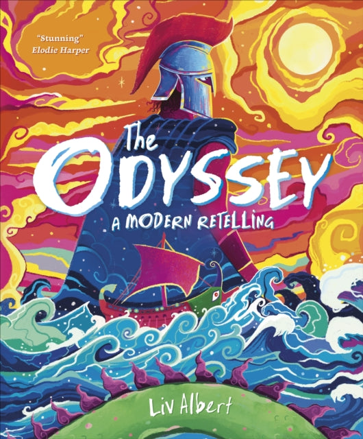 The Odyssey : A Modern Re-telling, Liv Albert