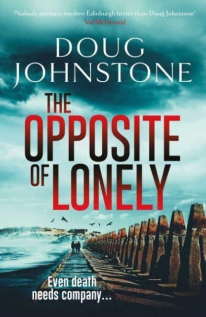 The Opposite Of Lonely (Skelfs Book 5), Doug Johnstone