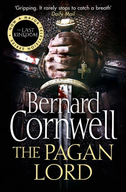 The Pagan Lord (The Last Kingdom Book 7), Bernard Cornwell