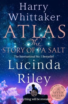 Atlas: The Story of Pa Salt (Seven Sisters #8) Lucinda Riley & Harry Whittaker