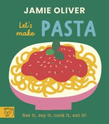 Jamie Oliver: Let's Make Pasta : See it, say it, cook it, eat it!, Jamie Oliver - Pre-order available 9th October 2025