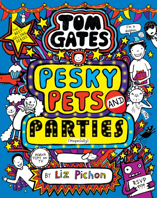Tom Gates : Pesky Pets and Parties - Pre-order for publication 2nd July