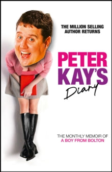 Peter Kay’s Diary : The Monthly Memoir of a Boy from Bolton, Peter Kay - Pre-order available 9th October 2025