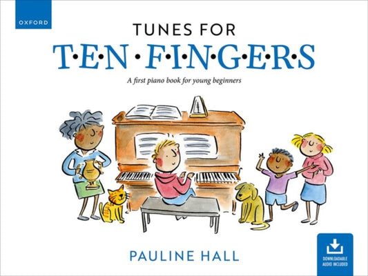 Tunes for Ten Fingers : A first piano book for young beginners, Pauline Hall