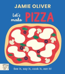 Jamie Oliver: Let's Make Pizza : See it, say it, cook it, eat it!, Jamie Oliver - Pre-order available 9th October 2025