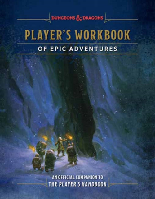 Player's Workbook of Epic Adventures (Dungeons & Dragons) : An Official Companion to the Player's Handbook  - Pre-order for publication 5th May