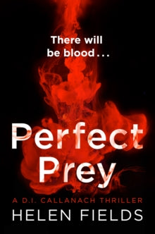 Perfect Prey (Callanach and Turner #2), Helen Fields Signed by The Author