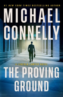 The Proving Ground (Mickey Haller), Michael Connelly - Pre-order available 21st October 2025