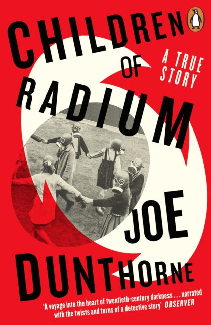 Children of Radium : A Buried Inheritance, Joe Dunthorne
