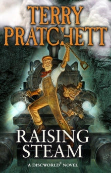 Raising Steam (Discworld book #40), Terry Pratchett