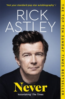 Never: The Autobiography, Rick Astley - Pre-order available 9th October 2025