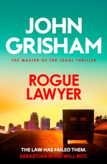 Rogue Lawyer, John Grisham