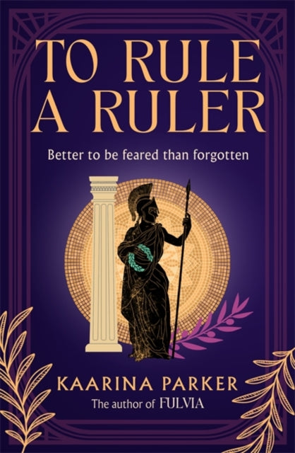 To Rule a Ruler, Kaarina Parker - Pre-order for publication 1st July