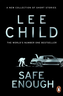Safe Enough and other short stories, Lee Child