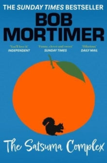 The Satsuma Complex, Bob Mortimer