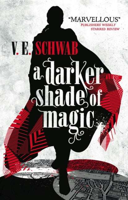 A Darker Shade of Magic (Book 1), V E Schwab