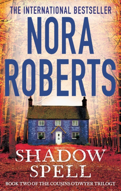 Shadow Spell (The Cousins O’Dwyer Trilogy Book 2), Nora Roberts