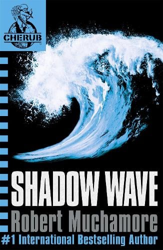 Shadow Wave (Cherub #12) - Robert Muchamore