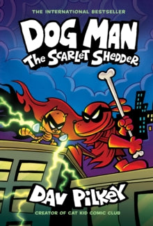 Dog Man: The Scarlet Shedder, Dav Pilkey