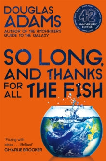 So Long and Thanks for All The Fish (book4), Douglas Adams