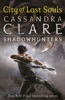 The Mortal Instruments 5: City of Lost Souls, Cassandra Clare