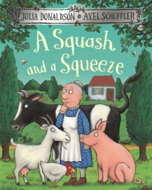 A Squash and a Squeeze, Julia Donaldson (Author), Axel Scheffler (Illustrator)