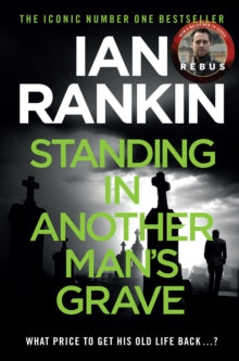 Standing In Another Man's Grave (Rebus #18), Ian Rankin