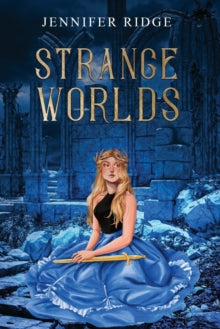 Strange Worlds (Faery Realm Book #4), Jennifer Ridge