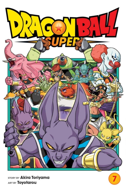Dragon Ball Super, Vol. 7 : Universe Survival! The Tournament of Power Begins!! Akira Toriyama