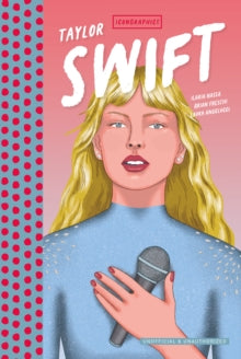 Icongraphics – Taylor Swift : A Graphic Novel, Brian Freschi, Ilari Nassa - Pre-order.  Available 4th Dec 2025