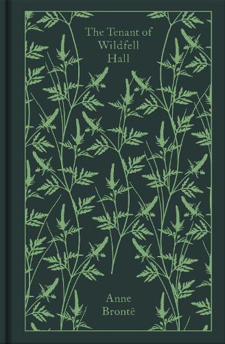 The Tenant Of Wildfell Hall (Clothbound Classics) Anne Brontë