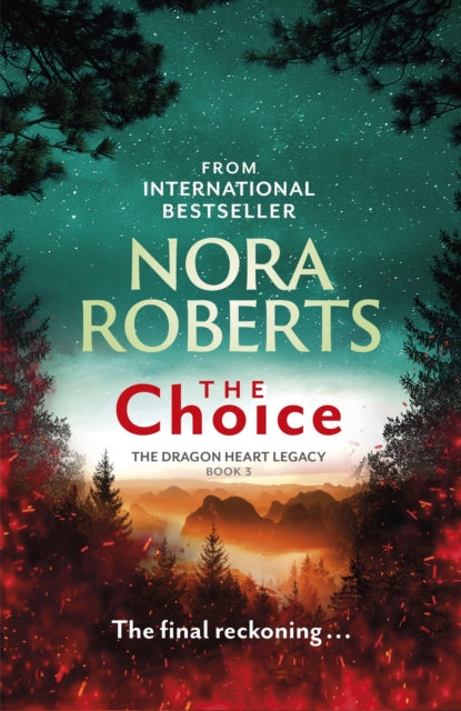 The Choice (The Dragon Heart Legacy Book 3), Nora Roberts