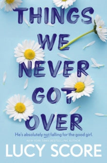 Things We Never Got Over, Lucy Score