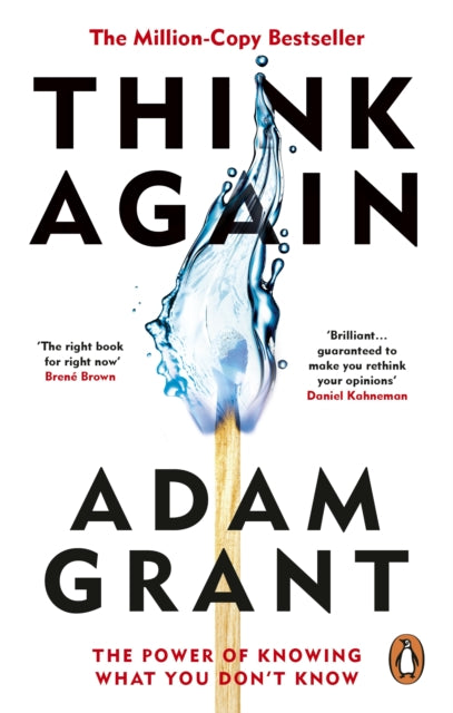 Think Again : The Power of Knowing What You Don't Know, Adam Grant