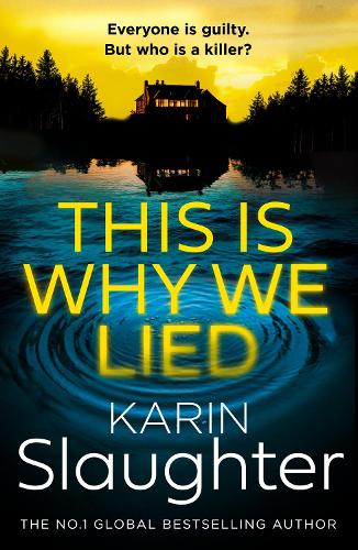 This Is Why We Lied (Will Trent #12) Karin Slaughter