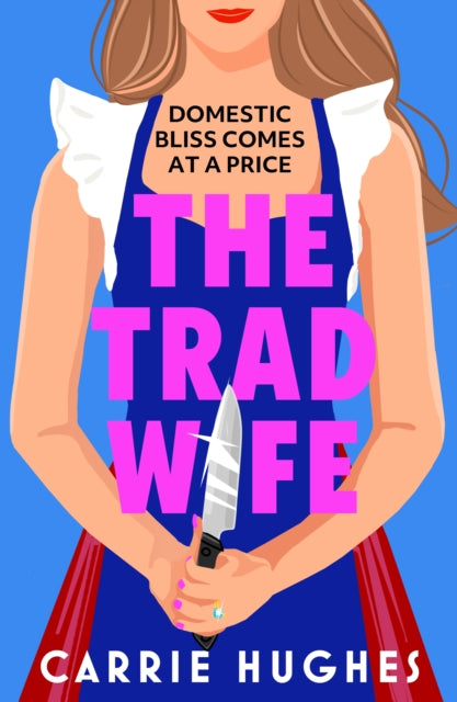 The Trad Wife, Carrie Hughes