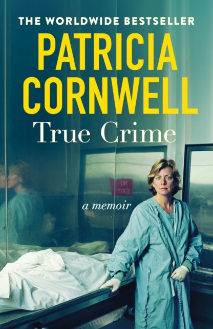 True Crime : A Memoir, Patricia Cornwell